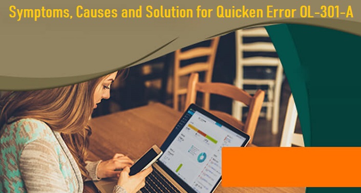 Symptoms, Causes and Solution for Quicken Error OL-301-A