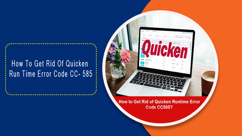 How to get rid of Quicken Run time error code CC-585