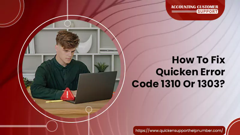 How to Fix Quicken Error Code 1310 Or 1303?