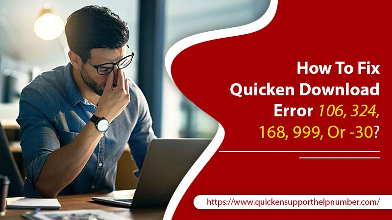 Quicken Download Error 106, 324, 168, 999, Or -30