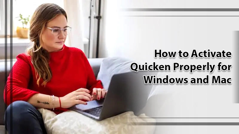 How to Activate Quicken Properly for Windows and Mac